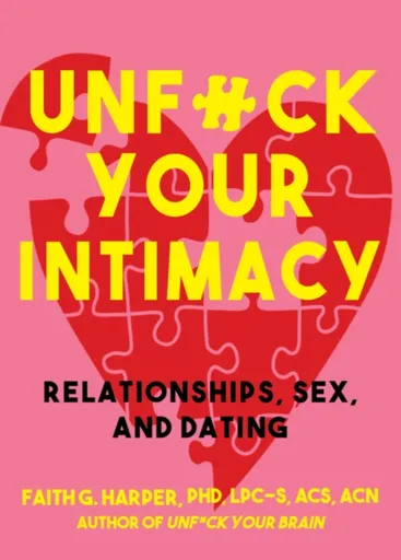 Unfuck Your Intimacy - Faith G. Harper