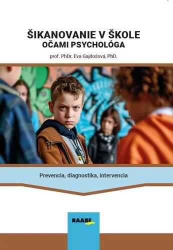 Šikanovanie v škole očami psychológa - Eva Gajdošová