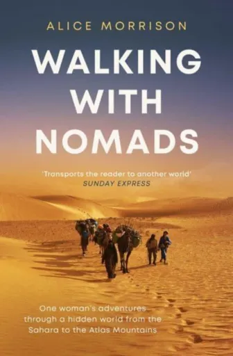 Walking with Nomads - Alice Morrison