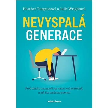 Nevyspalá generace: Proč dnešní teenageři spí méně, než potřebují a jak jim můžeme pomoci (978-80-204-6123-0)