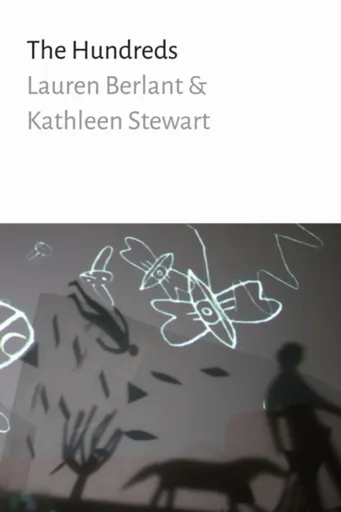 The Hundreds - Lauren Berlant, Kathleen Stewart