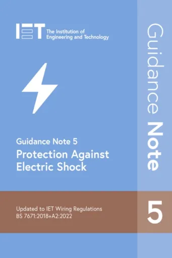 Guidance Note 5: Protection Against Electric Shock - The Institution of Engineering and Technology