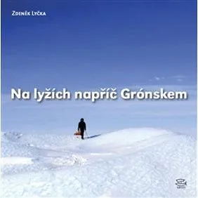 Na lyžích napříč Grónskem (978-80-257-0767-8)