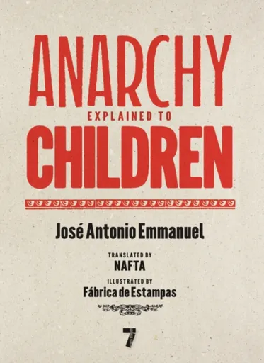 Anarchy Explained to Children - Jose Antonio Emmanuel