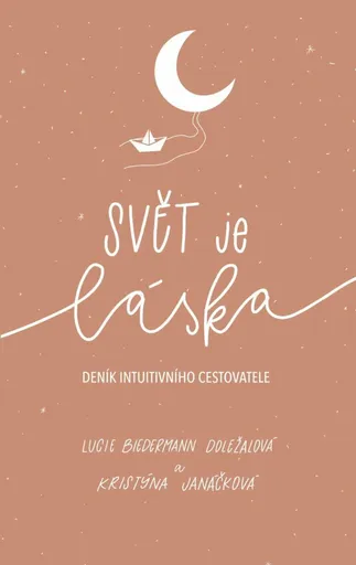 Svět je láska - Lucie Biedermann Doležalová, Kristýna Janáčková