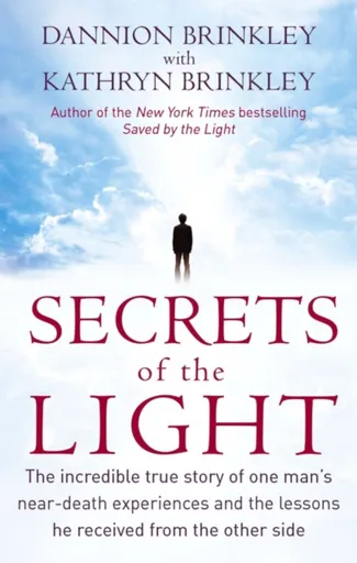 Secrets Of The Light - Dannion Brinkley, Kathryn Brinkley