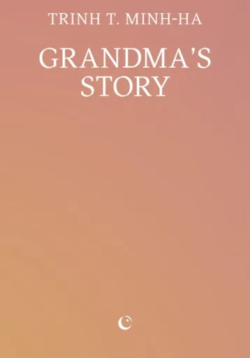 Grandmaâ€™s Story - Trinh T. Minh-ha