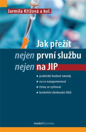 Jak přežít (nejen) první službu (nejen) na JIP (Defekt) - Jarmila Křížová