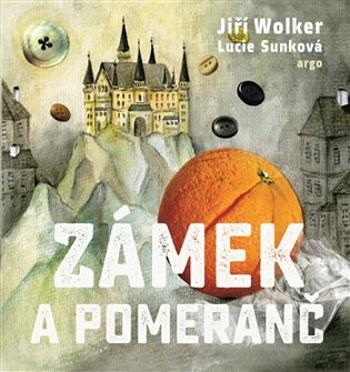 Zámek a pomeranč - Jiří Wolker, Lucie Sunková