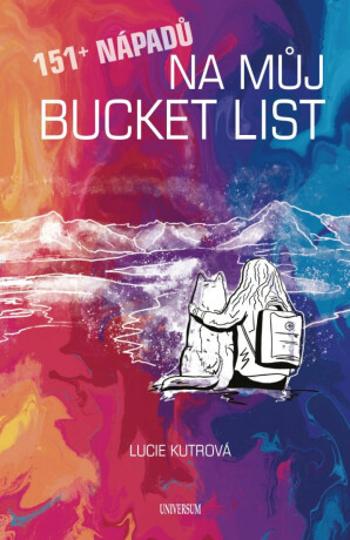 151+ nápadů na můj BUCKET LIST - Lucie Kutrová