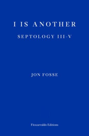 I is Another — WINNER OF THE 2023 NOBEL PRIZE IN LITERATURE - Jon Fosse