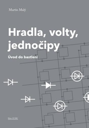 Hradla, volty, jednočipy - Martin Malý