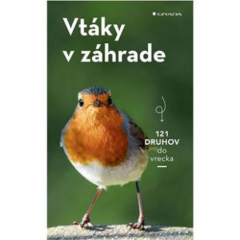 Vtáky v záhrade: 121 druhov do vrecka (978-80-8090-357-2)