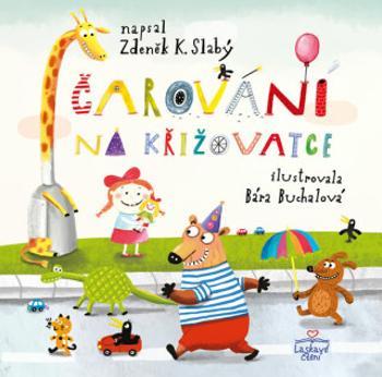 Čarování na křižovatce - Zdeněk K. Slabý, Bára Buchalová