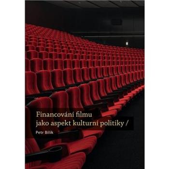 Financování filmu jako aspekt kulturní politiky (978-80-7422-762-2)