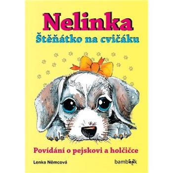 Nelinka – Štěňátko na cvičáku (978-80-271-0881-7)