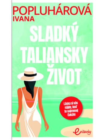 Sladký taliansky život - Ivana Popluhárová