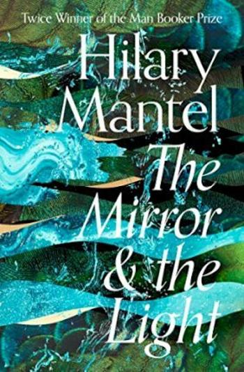 The Mirror and the Light - Hilary Mantelová