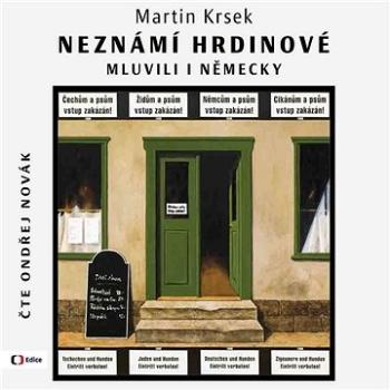 Neznámí hrdinové mluvili i německy ()