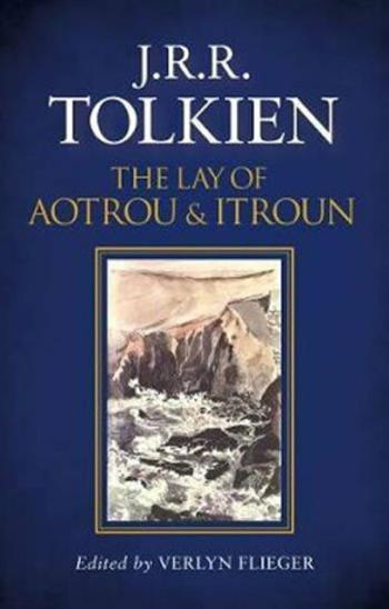 The Lay Of Aotrou & Itroun - J. R. R. Tolkien, Flieger Verlyn