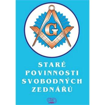 Staré povinnosti svobodných zednářů (978-80-88969-64-8)