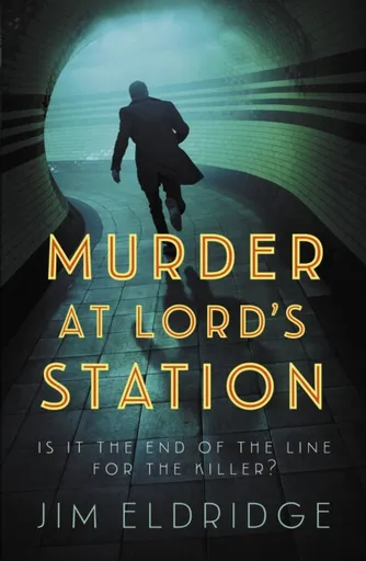 Murder at Lordâ€™s Station - Jim Eldridge