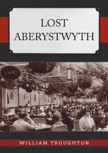 Lost Aberystwyth - William Troughton
