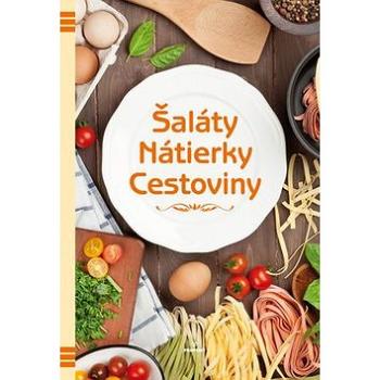 Šaláty Nátierky Cestoviny (978-80-8046-855-2)