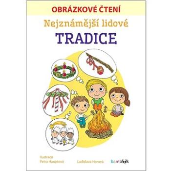 Nejznámější lidové tradice: Obrázkové čtení (978-80-271-3385-7)