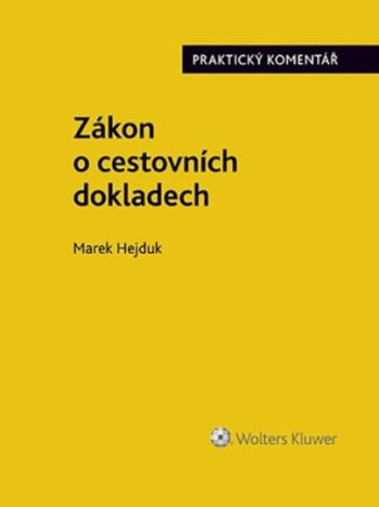 Zákon o cestovních dokladech Praktický komentář - Marek Hejduk