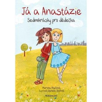 Já a Anastázie: Sedmikrásky pro dědečka (978-80-253-4323-4)