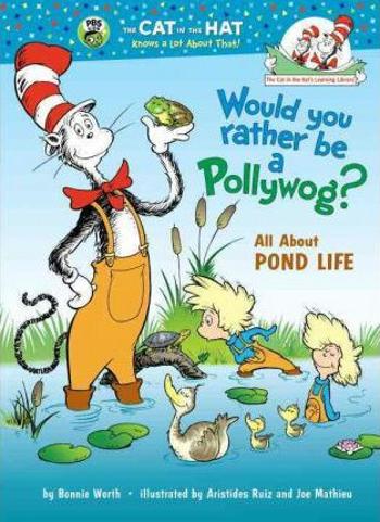 Would You Rather Be a Pollywog? All About Pond Life - Bonnie Worth