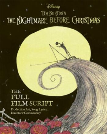 Disney Tim Burton's The Nightmare Before Christmas: The Full Film Script - Kaltenthaler Birgit