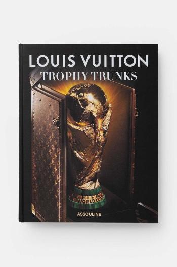 Knížka Assouline Louis Vuitton: Trophy Trunks by Olivier Margot, English