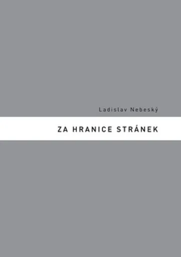 Za hranice stránek - Ladislav Nebeský