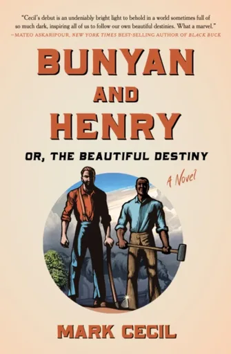 Bunyan and Henry; Or, the Beautiful Destiny - Mark Cecil