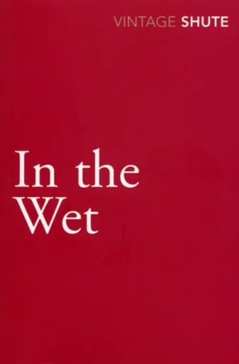 In the Wet - Nevil Shute