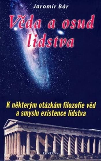 Věda o osud lidstva - Jaromír Bár