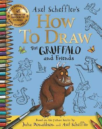 How to Draw The Gruffalo and Friends - Axel Scheffler