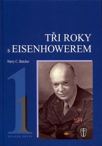 Tři roky s Eisenhowerem - I. - Butcher Harry C.