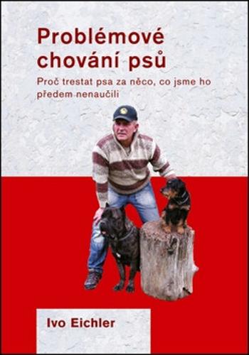 Problémové chování psů - Ivo Eichler