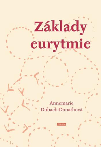 Základy eurytmie - Dubach-Donathová Annemarie