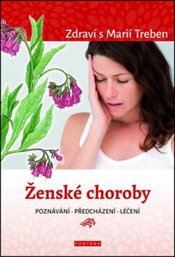 Ženské choroby - poznávání - předcházení - léčení - Marie Treben