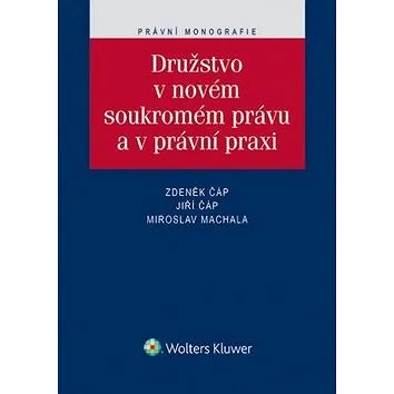 Družstvo v novém soukromém právu a v právní praxi (978-80-7552-094-4)