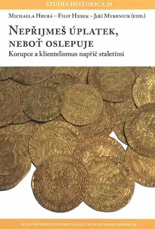 Nepřijmeš úplatek, neboť oslepuje - Michaela Hrubá, Jří Myroniuk, Filip Hrbek