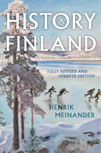 A History of Finland - Henrik Meinander