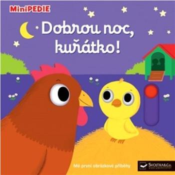 Dobrou noc, kuřátko!: Minipedie (978-80-256-2562-0)