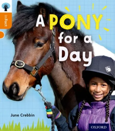 Oxford Reading Tree inFact: Level 6: A Pony for a Day - June Crebbin