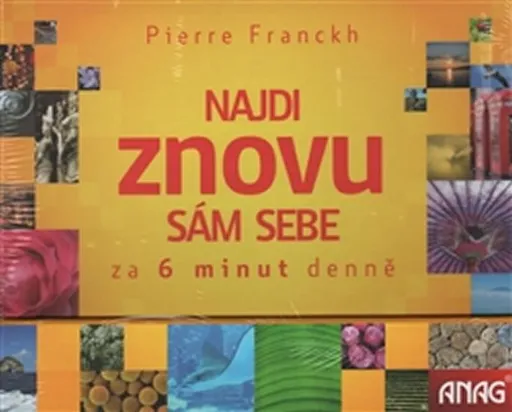 Najdi znovu sám sebe - za 6 minut denně - Pierre Franckh