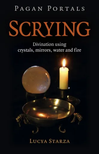 Pagan Portals - Scrying - Lucya Starza